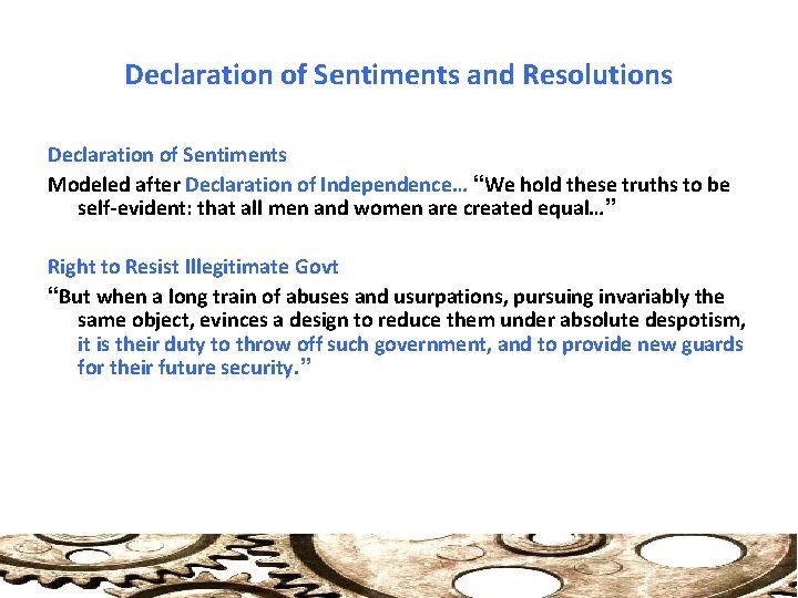 Declaration of Sentiments and Resolutions Declaration of Sentiments Modeled after Declaration of Independence… “We