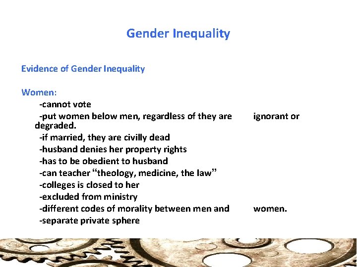 Gender Inequality Evidence of Gender Inequality Women: -cannot vote -put women below men, regardless