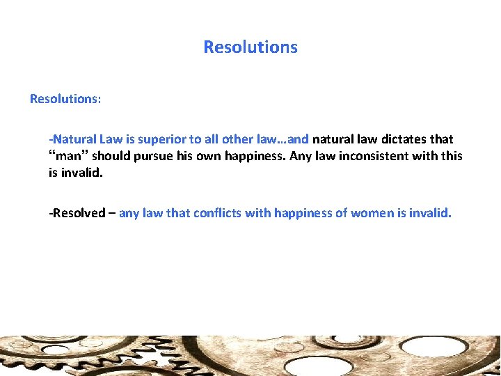 Resolutions: -Natural Law is superior to all other law…and natural law dictates that “man”