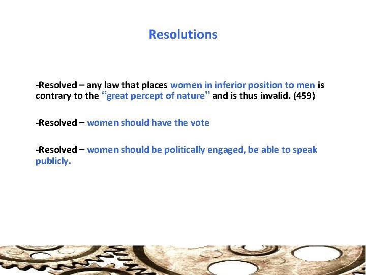 Resolutions -Resolved – any law that places women in inferior position to men is