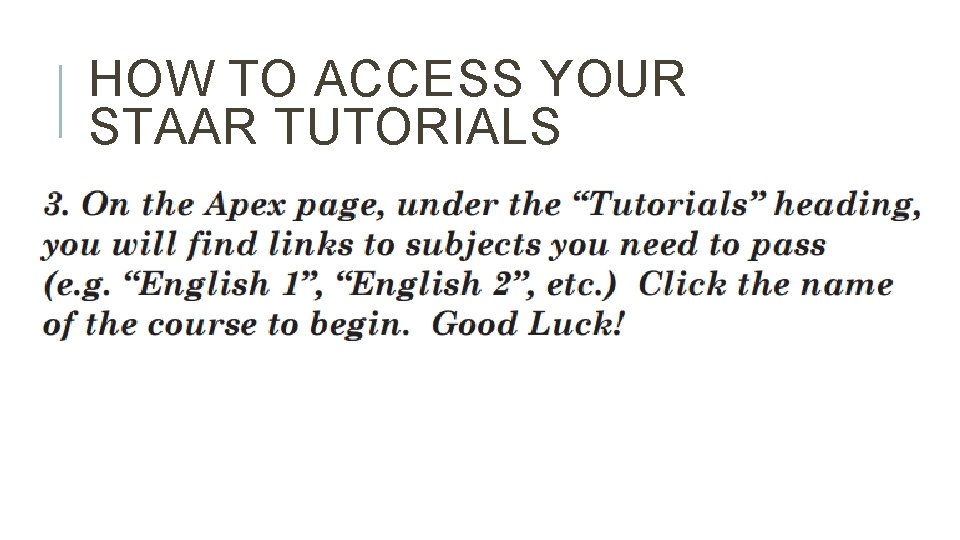 HOW TO ACCESS YOUR STAAR TUTORIALS 