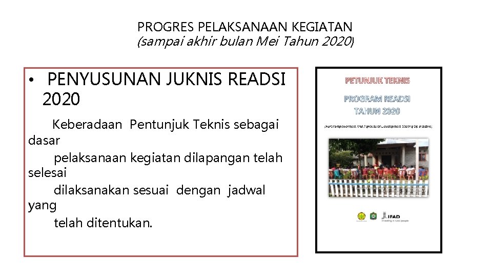 PROGRES PELAKSANAAN KEGIATAN (sampai akhir bulan Mei Tahun 2020) • PENYUSUNAN JUKNIS READSI 2020