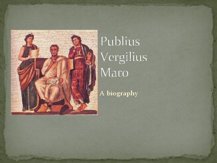 Publius Vergilius Maro A biography 