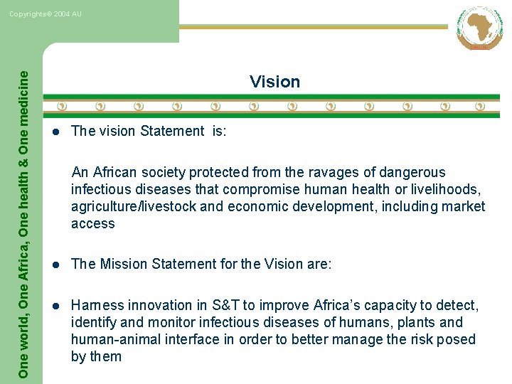 One world, One Africa, One health & One medicine Copyrights© 2004 AU Vision l