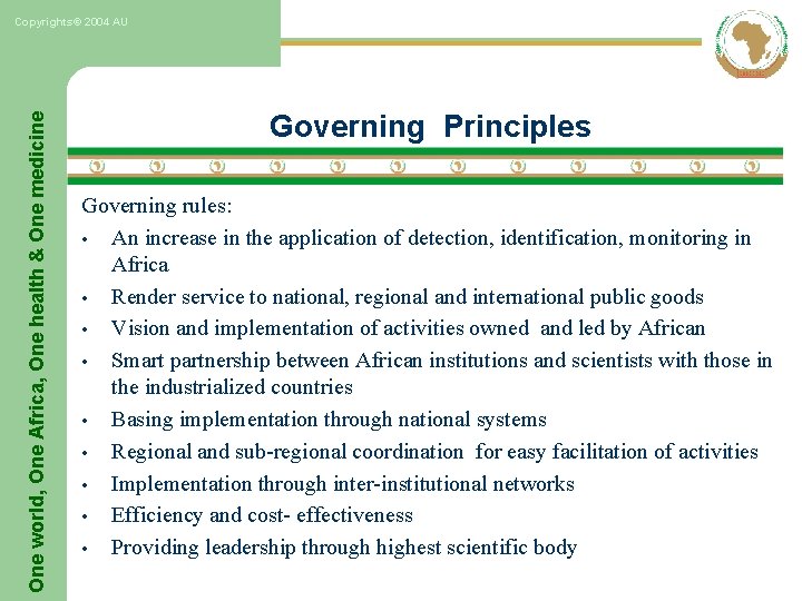 One world, One Africa, One health & One medicine Copyrights© 2004 AU Governing Principles