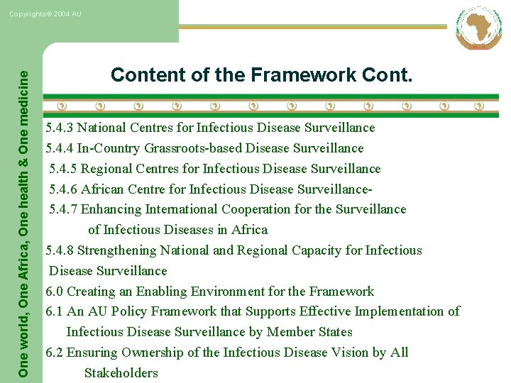 One world, One Africa, One health & One medicine Copyrights© 2004 AU Content of