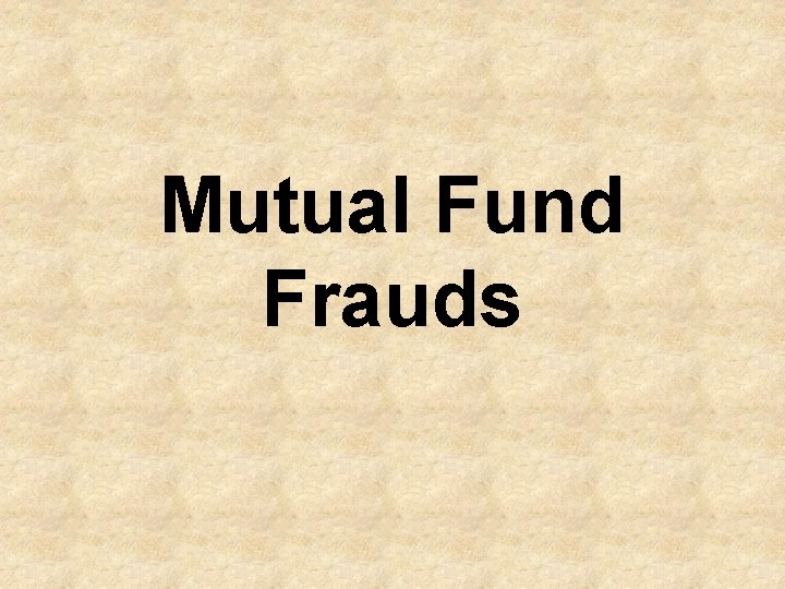 Mutual Fund Frauds 