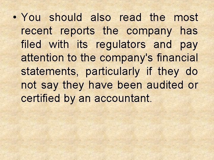  • You should also read the most recent reports the company has filed