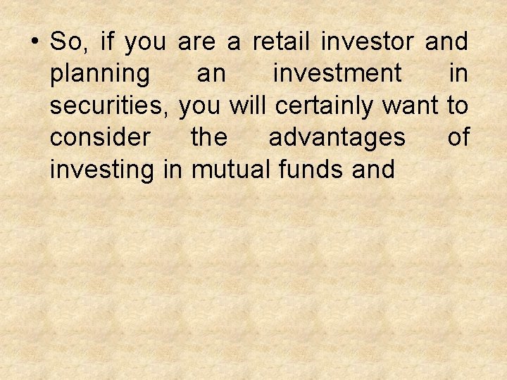  • So, if you are a retail investor and planning an investment in