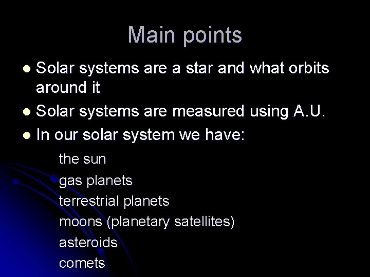 Main points Solar systems are a star and what orbits around it l Solar