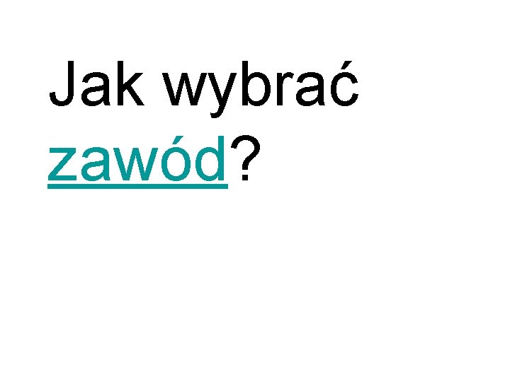 Jak wybrać zawód? 