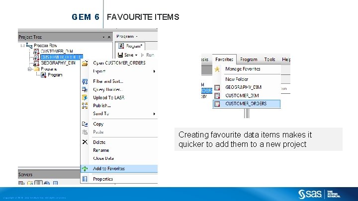 GEM 6 FAVOURITE ITEMS Creating favourite data items makes it quicker to add them