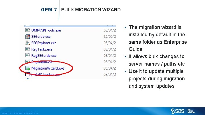 GEM 7 BULK MIGRATION WIZARD The migration wizard is installed by default in the