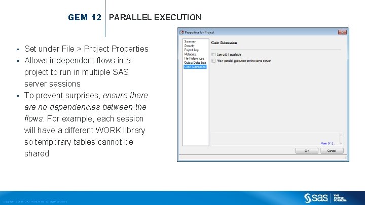 GEM 12 PARALLEL EXECUTION Set under File > Project Properties • Allows independent flows