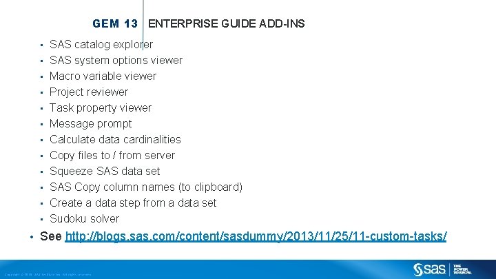 GEM 13 ENTERPRISE GUIDE ADD-INS • • • • SAS catalog explorer SAS system