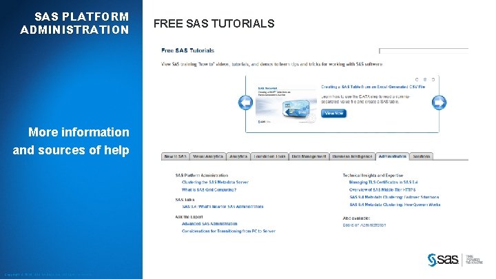 SAS PLATFORM ADMINISTRATION More information and sources of help Copyright © 2016, SAS Institute