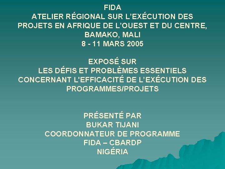 FIDA ATELIER RÉGIONAL SUR L’EXÉCUTION DES PROJETS EN AFRIQUE DE L’OUEST ET DU CENTRE,