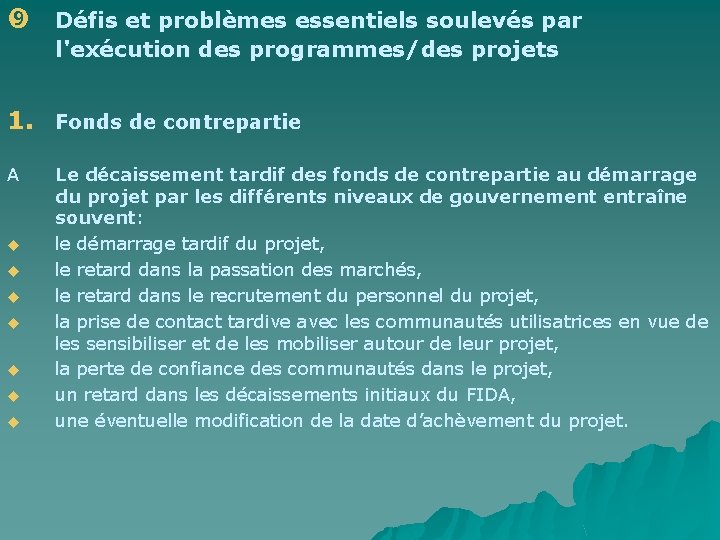  Défis et problèmes essentiels soulevés par l'exécution des programmes/des projets 1. Fonds de