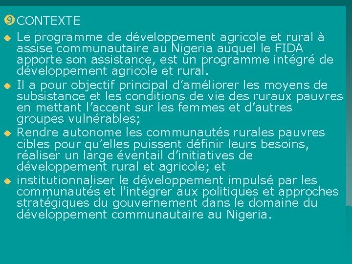  CONTEXTE u u Le programme de développement agricole et rural à assise communautaire