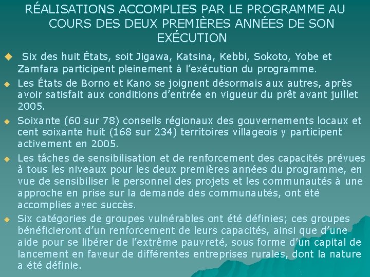 RÉALISATIONS ACCOMPLIES PAR LE PROGRAMME AU COURS DEUX PREMIÈRES ANNÉES DE SON EXÉCUTION u