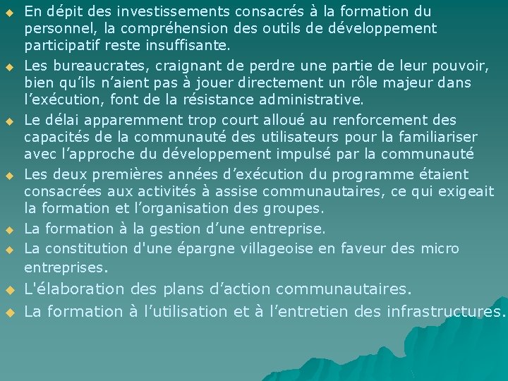 u u u u En dépit des investissements consacrés à la formation du personnel,