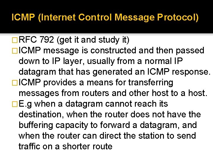 ICMP (Internet Control Message Protocol) �RFC 792 (get it and study it) �ICMP message