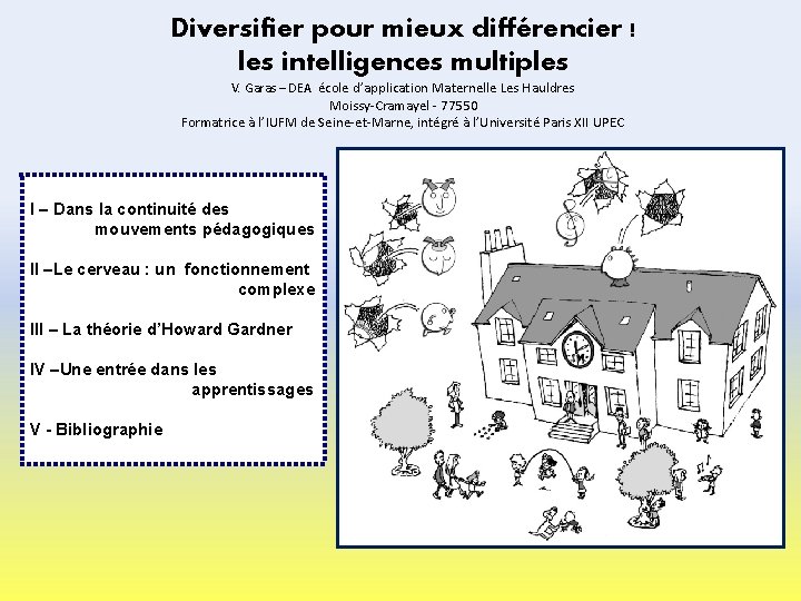 Diversifier pour mieux différencier ! les intelligences multiples V. Garas – DEA école d’application