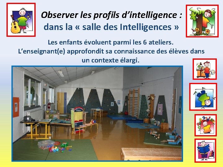 Observer les profils d’intelligence : dans la « salle des Intelligences » Les enfants