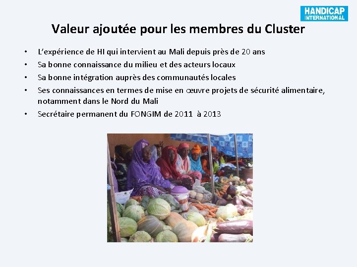 Valeur ajoutée pour les membres du Cluster • • • L’expérience de HI qui