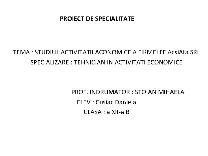 PROIECT DE SPECIALITATE TEMA STUDIUL ACTIVITATII ACONOMICE A