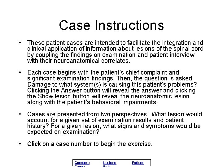Case Instructions • These patient cases are intended to facilitate the integration and clinical
