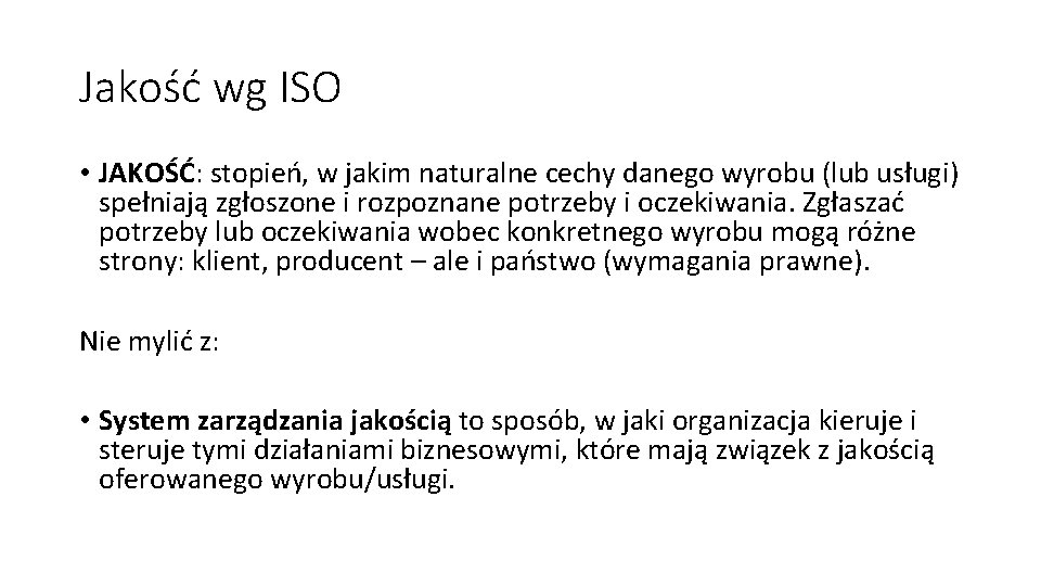 Jakość wg ISO • JAKOŚĆ: stopień, w jakim naturalne cechy danego wyrobu (lub usługi)