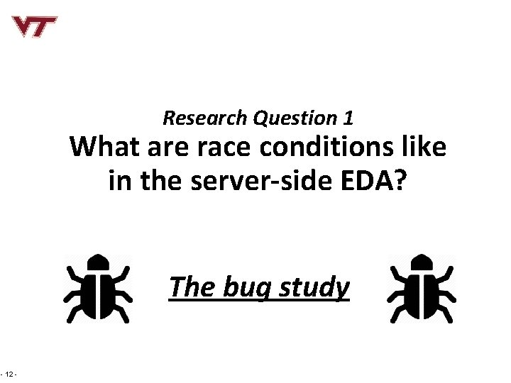 Research Question 1 What are race conditions like in the server-side EDA? The bug