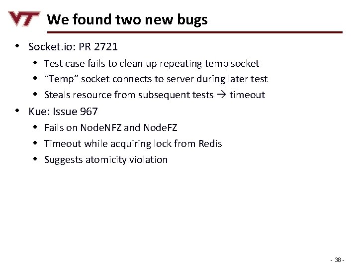 We found two new bugs • Socket. io: PR 2721 • Test case fails