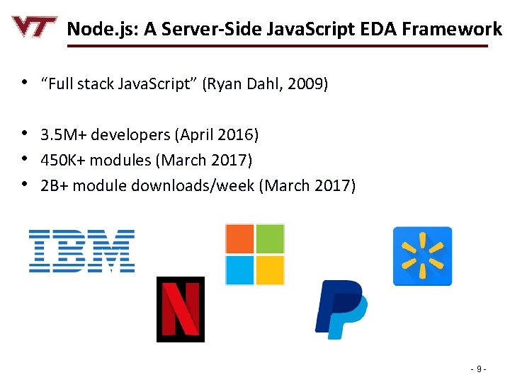 Node. js: A Server-Side Java. Script EDA Framework • “Full stack Java. Script” (Ryan
