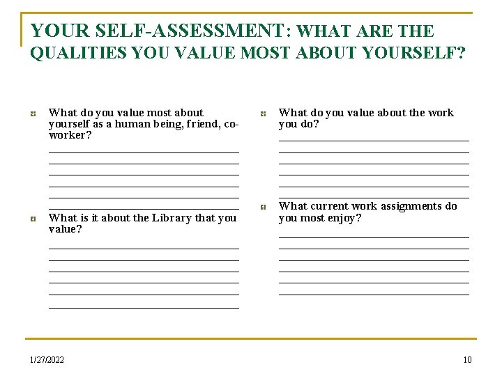 YOUR SELF-ASSESSMENT: WHAT ARE THE QUALITIES YOU VALUE MOST ABOUT YOURSELF? What do you