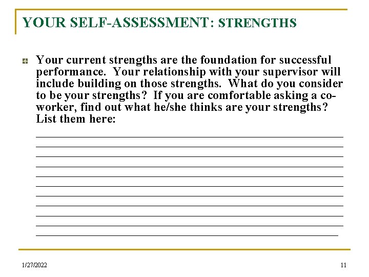 YOUR SELF-ASSESSMENT: STRENGTHS Your current strengths are the foundation for successful performance. Your relationship