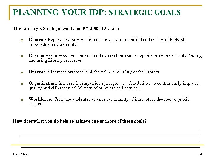 PLANNING YOUR IDP: STRATEGIC GOALS The Library’s Strategic Goals for FY 2008 -2013 are: