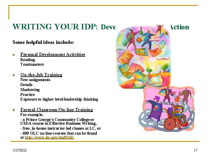 WRITING YOUR IDP: Developing A Plan of Action Some helpful ideas include: Personal Development