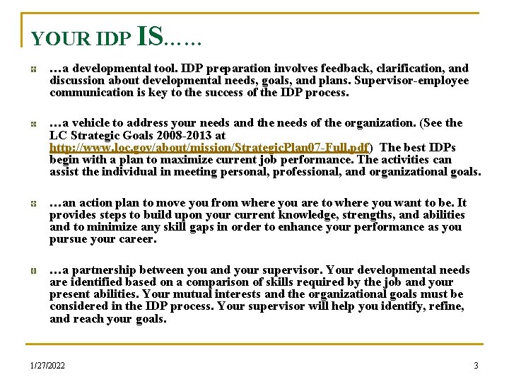 YOUR IDP IS…… …a developmental tool. IDP preparation involves feedback, clarification, and discussion about