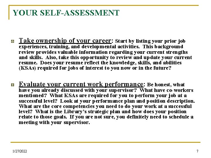 YOUR SELF-ASSESSMENT Take ownership of your career: Start by listing your prior job experiences,