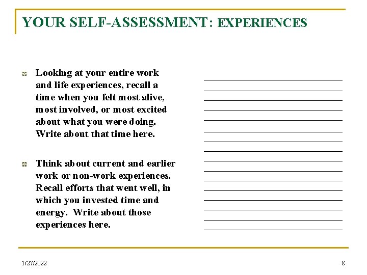 YOUR SELF-ASSESSMENT: EXPERIENCES Looking at your entire work and life experiences, recall a time