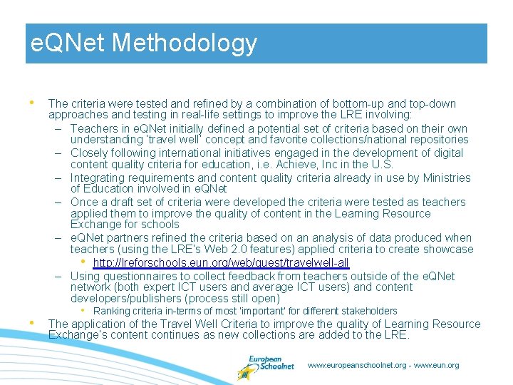 e. QNet Methodology • • The criteria were tested and refined by a combination
