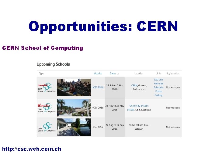 Opportunities: CERN School of Computing http: //csc. web. cern. ch 