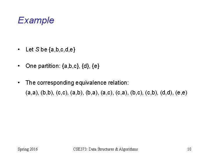 Example • Let S be {a, b, c, d, e} • One partition: {a, Example • Let S be {a, b, c, d, e} • One partition: {a,