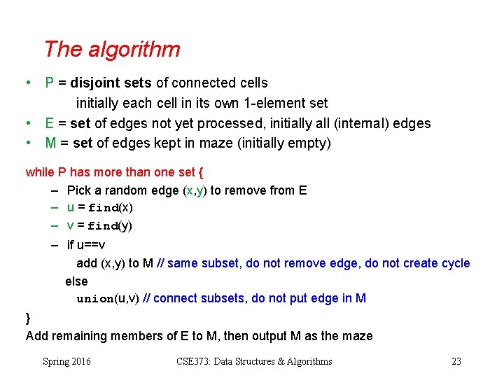 The algorithm • P = disjoint sets of connected cells initially each cell in The algorithm • P = disjoint sets of connected cells initially each cell in