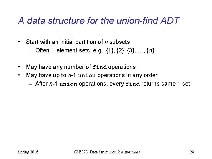 A data structure for the union-find ADT • Start with an initial partition of A data structure for the union-find ADT • Start with an initial partition of