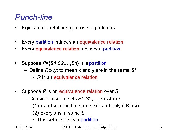 Punch-line • Equivalence relations give rise to partitions. • Every partition induces an equivalence Punch-line • Equivalence relations give rise to partitions. • Every partition induces an equivalence