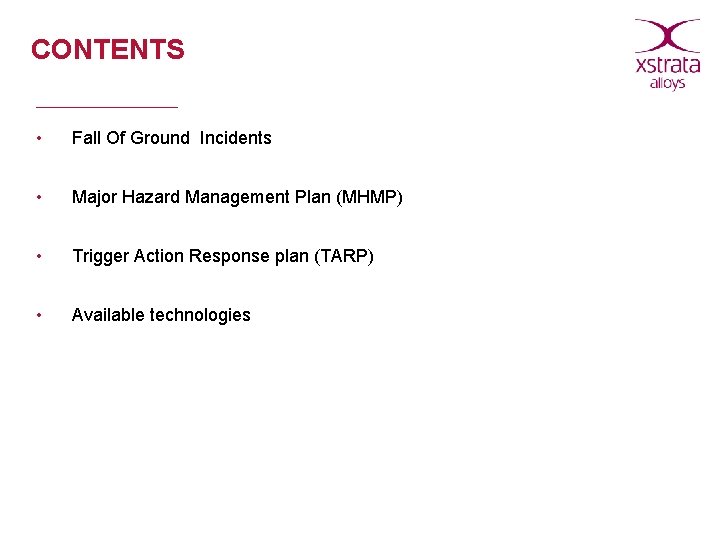 CONTENTS • Fall Of Ground Incidents • Major Hazard Management Plan (MHMP) • Trigger
