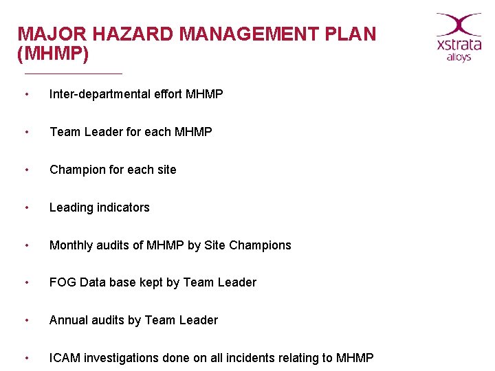 MAJOR HAZARD MANAGEMENT PLAN (MHMP) • Inter-departmental effort MHMP • Team Leader for each